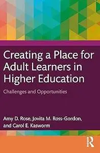 Creating a Place for Adult Learners in Higher Education