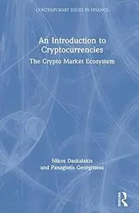 An Introduction to Cryptocurrencies: The Crypto Market Ecosystem