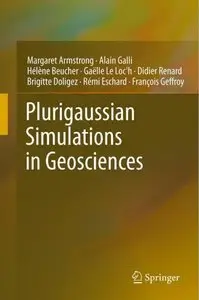 Plurigaussian Simulations in Geosciences, 2nd Edition (repost)