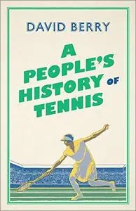 A People's History of Tennis