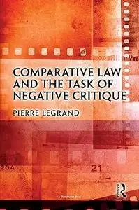 Comparative Law and the Task of Negative Critique