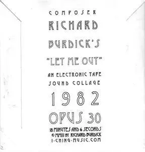 Richard Burdick - Let Me Out, Op. 30, 1982 (An Electronic Tape Sound Collage) (2003) {I-Ching Music} **[RE-UP]**