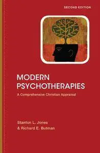 Modern Psychotherapies: A Comprehensive Christian Appraisal, 2nd Edition