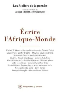 Achille Mbembe, Felwine Sarr, "Écrire l'Afrique-monde"