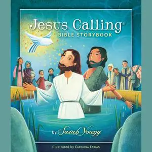 «Jesus Calling Bible Storybook» by Sarah Young