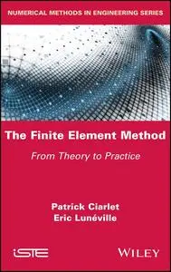 The Finite Element Method: From Theory to Practice