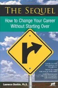 The Sequel: How to Change Your Career Without Starting over