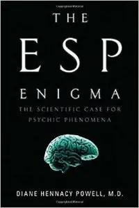 The ESP Enigma: The Scientific Case for Psychic Phenomena