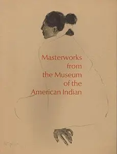 Masterworks from the Museum of the American Indian, Heye Foundation [Repost]