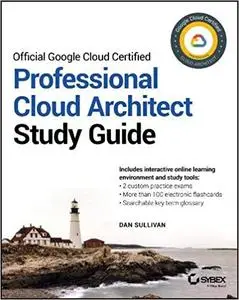 Official Google Cloud Certified Professional Cloud Architect Study Guide