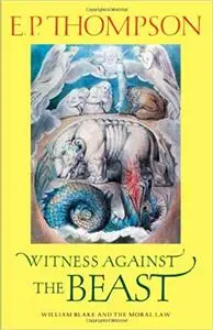 Witness Against the Beast: William Blake and the Moral Law