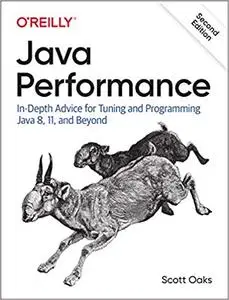 Java Performance: In-Depth Advice for Tuning and Programming Java 8, 11, and Beyond 2nd Edition [Early Release]