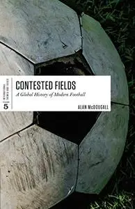 Contested Fields (International Themes and Issues)
