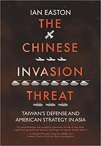 The Chinese Invasion Threat: Taiwan's Defense and American Strategy in Asia