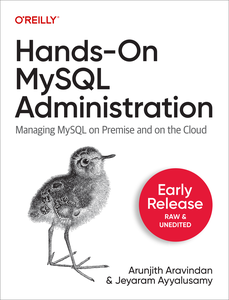 Hands-On MySQL Administration (Early Release)