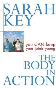 The Body in Action: You Can Keep Your Joints Young
