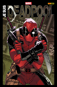 Deadpool - Je Suis Deadpool