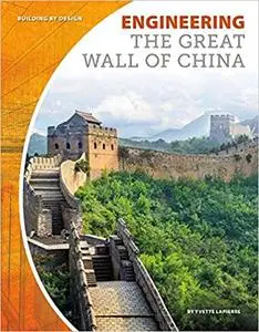 Engineering the Great Wall of China (Building by Design)