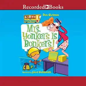 «Mrs. Yonkers Is Bonkers!» by Dan Gutman