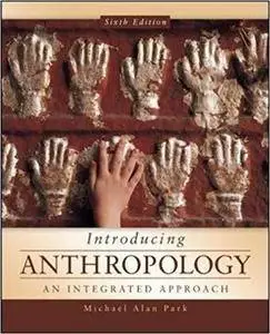 Introducing Anthropology: An Integrated Approach (6th Edition)