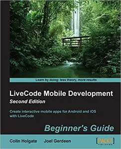 LiveCode Mobile Development: Beginner's Guide - Second Edition Ed 2