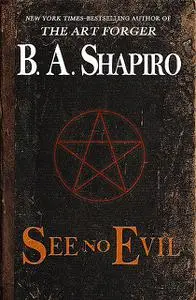 «See No Evil» by B.A.Shapiro