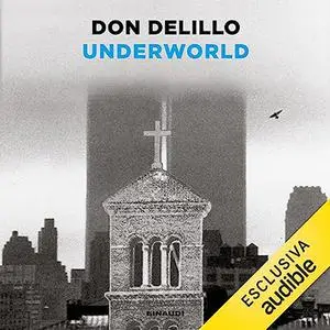 «Underworld» by Don DeLillo