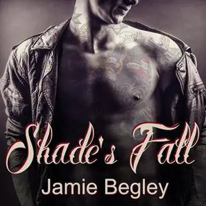 «Shade's Fall» by Jamie Begley