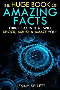 The Huge Book of Amazing Facts