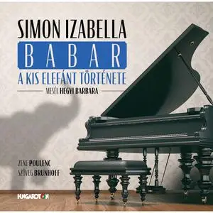 Izabella Simon - Poulenc & Debussy: Babar, a kis elefánt története (2021) [Official Digital Download 24/96]