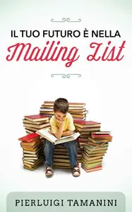 Pierluigi Tamanini - Il tuo futuro è nella mailing list