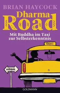 Dharma Road - Mit Buddha im Taxi zur Selbsterkenntnis