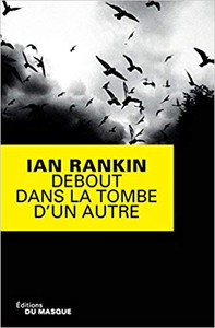 Debout dans la tombe d'un autre - Ian Rankin