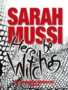 «Here Be Witches» by Sarah Mussi
