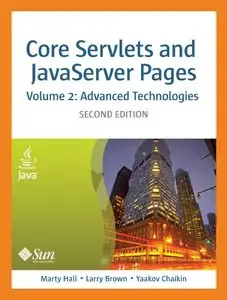 Core Servlets and Javaserver Pages: Advanced Technologies, Vol. 2 (Repost)