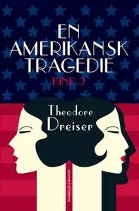«En amerikansk tragedie, 2» by Theodore Dreiser