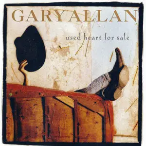 Gary Allan - Used Heart For Sale (1996)