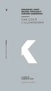 Immanuel Kant, Michael Foucault - Che cos’è l’illuminismo