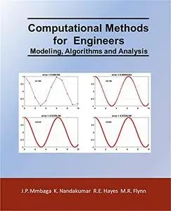 Computational Methods for Engineers: Modeling, Algorithms and Analysis