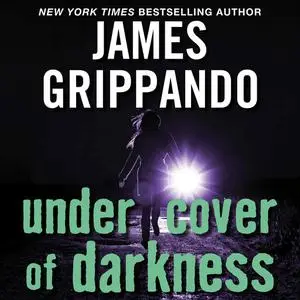 «Under Cover of Darkness» by James Grippando