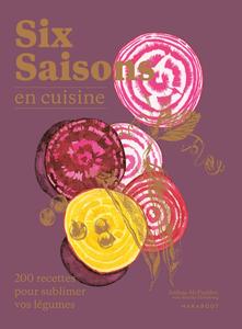 Joshua McFadden, "Six saisons en cuisine : 200 recettes pour sublimer vos légumes"