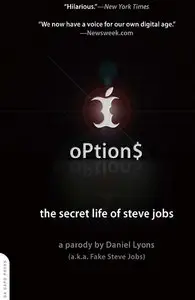 "Options: The Secret Life of Steve Jobs" by Daniel Lyons