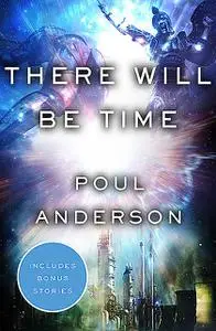 «There Will Be Time» by Poul Anderson