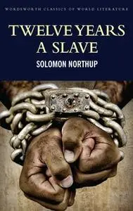 «Twelve Years a Slave» by Frederick Douglass,Solomon Northup