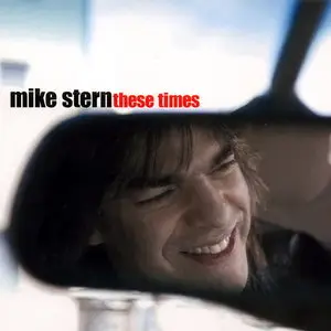 Mike Stern - These Times (2004) MCH PS3 ISO + DSD64 + Hi-Res FLAC