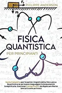 Fisica Quantistica Per Principianti
