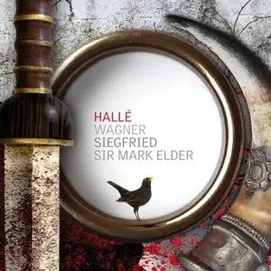 Mark Elder, The Hallé - Wagner: Siegfried (2019)