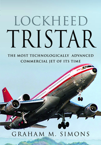 Lockheed TriStar : The Most Technologically Advanced Commercial Jet of Its Time