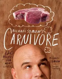 Michael Symon's Carnivore: 120 Recipes for Meat Lovers (repost)