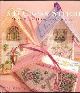 3-D Cross Stitch: More Than 25 Original Designs (repost)